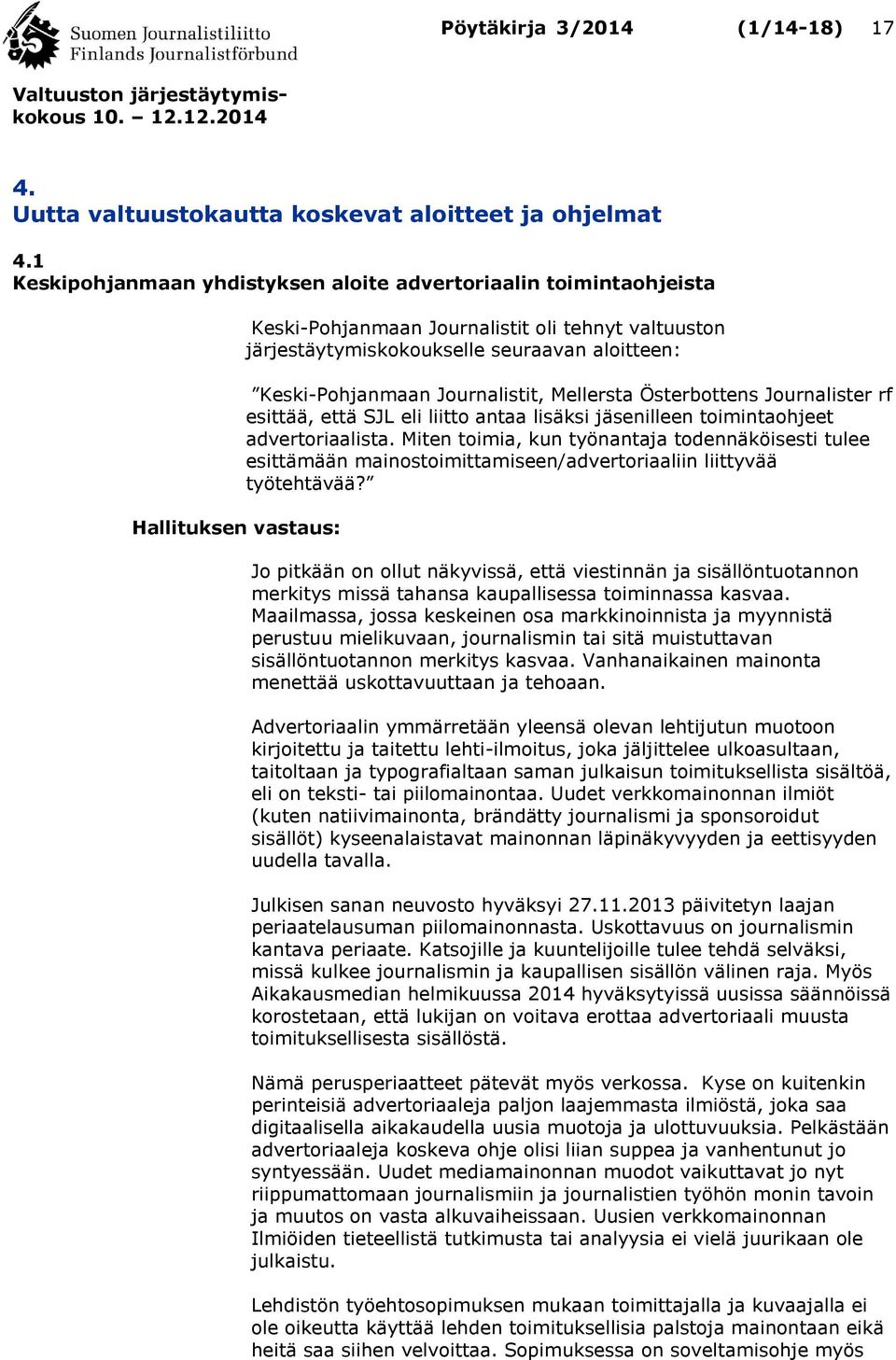 Keski-Pohjanmaan Journalistit, Mellersta Österbottens Journalister rf esittää, että SJL eli liitto antaa lisäksi jäsenilleen toimintaohjeet advertoriaalista.