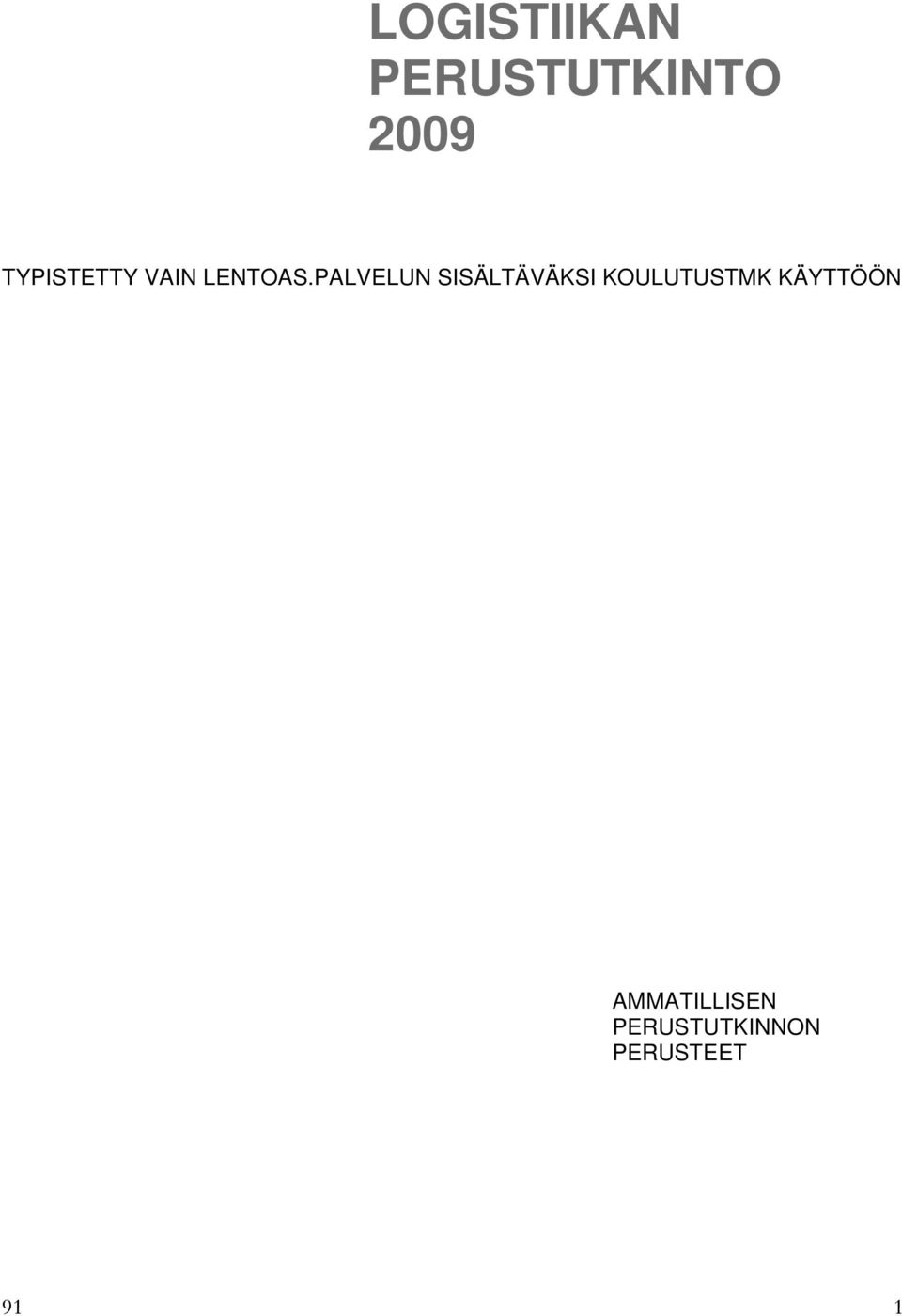 PALVELUN SISÄLTÄVÄKSI KOULUTUSTMK