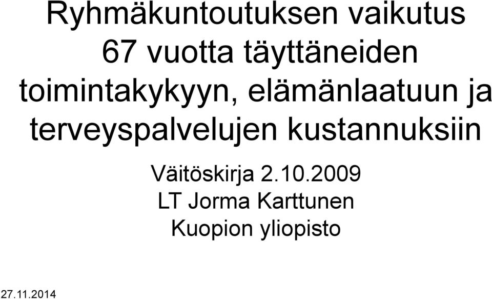 ja terveyspalvelujen kustannuksiin