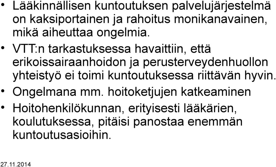 VTT:n tarkastuksessa havaittiin, että erikoissairaanhoidon ja perusterveydenhuollon yhteistyö ei