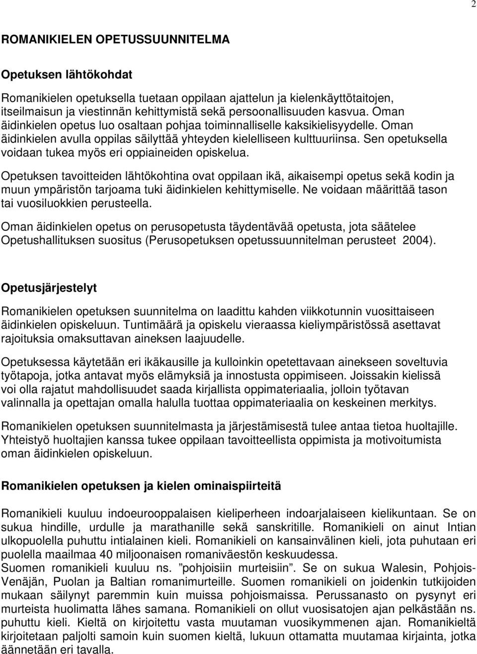 Sen opetuksella voidaan tukea myös eri oppiaineiden opiskelua.