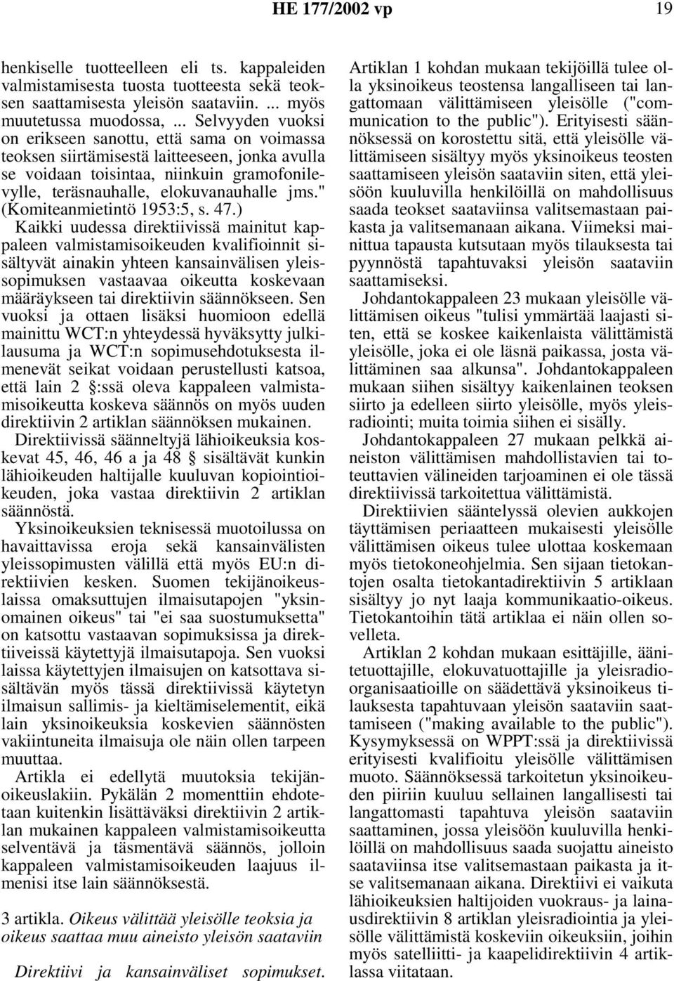 " (Komiteanmietintö 1953:5, s. 47.