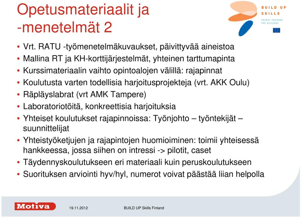 Koulutusta varten todellisia harjoitusprojekteja (vrt.