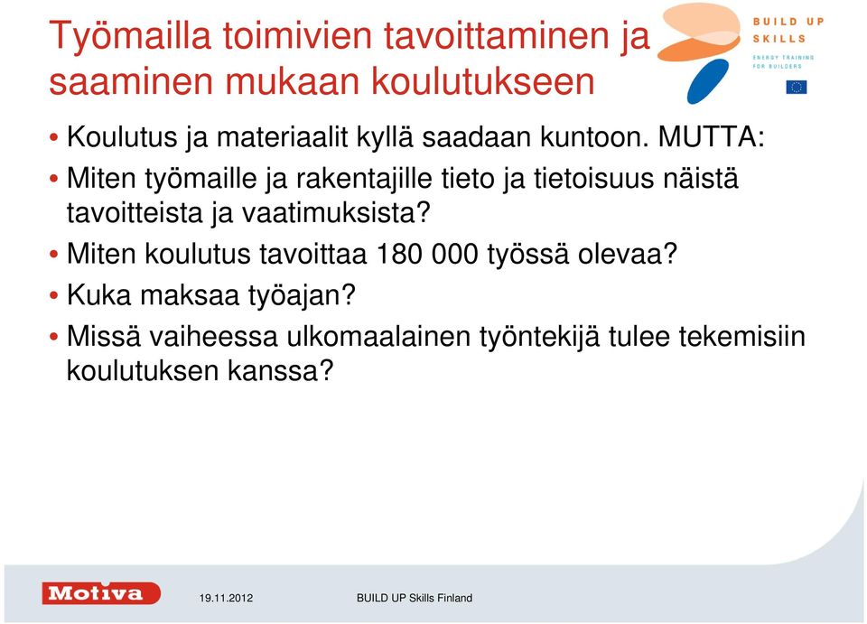 MUTTA: Miten työmaille ja rakentajille tieto ja tietoisuus näistä tavoitteista ja