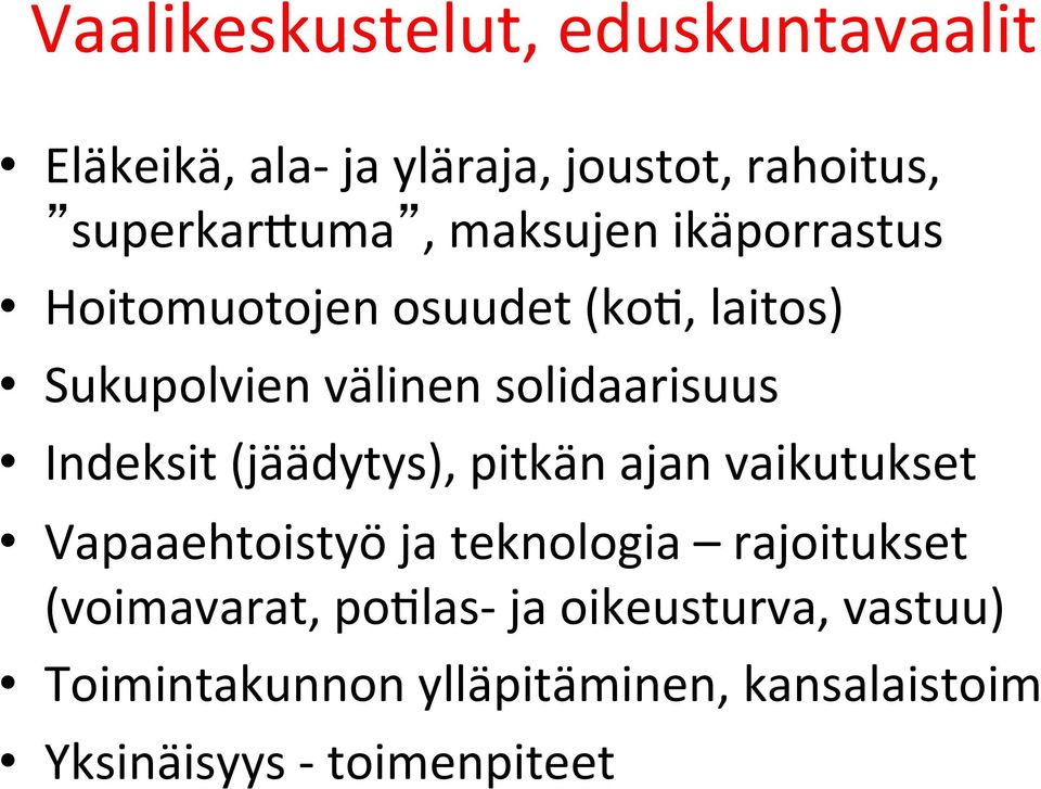 Indeksit (jäädytys), pitkän ajan vaikutukset Vapaaehtoistyö ja teknologia rajoitukset