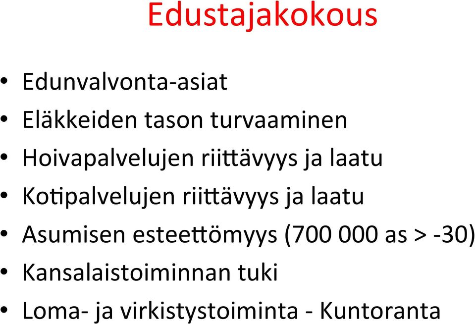 KoLpalvelujen riifävyys ja laatu Asumisen esteefömyys (700