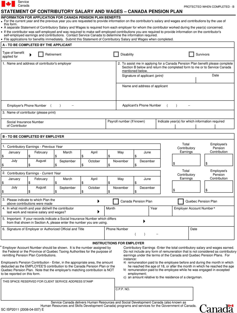 A separate Statement of Contributory Salary and Wages is required from each employer for whom the contributor worked during the year(s) concerned.