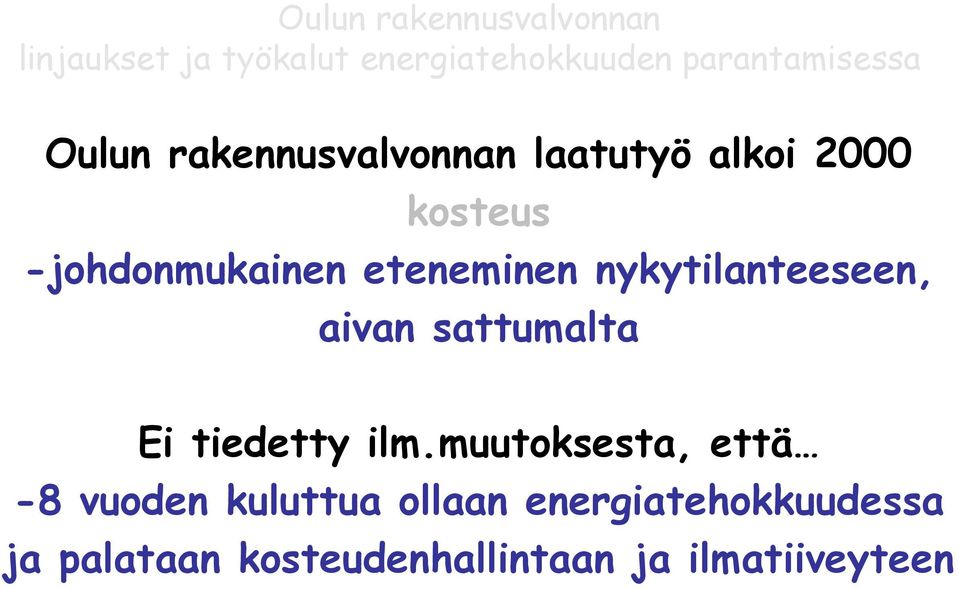 sattumalta Ei tiedetty ilm.