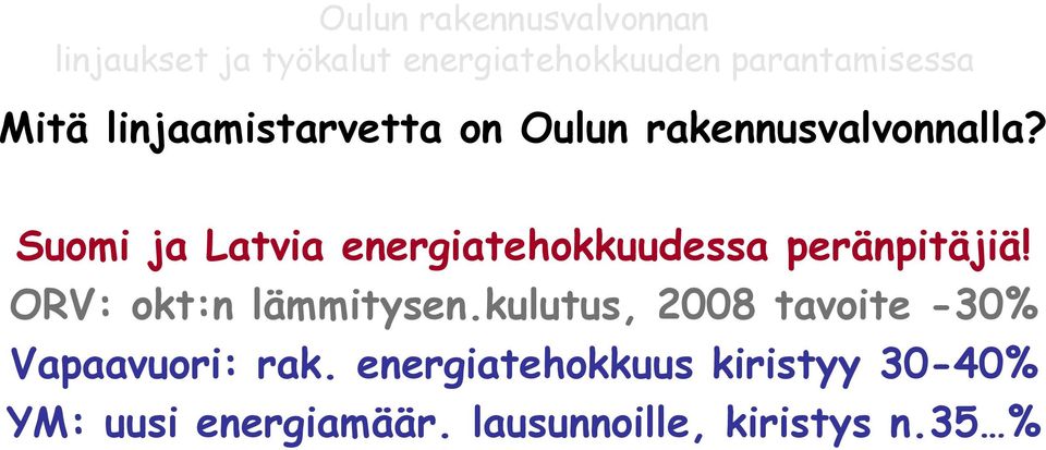 ORV: okt:n lämmitysen.