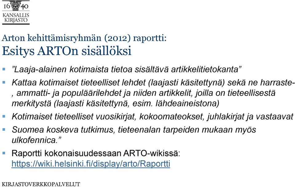 merkitystä (laajasti käsitettynä, esim.