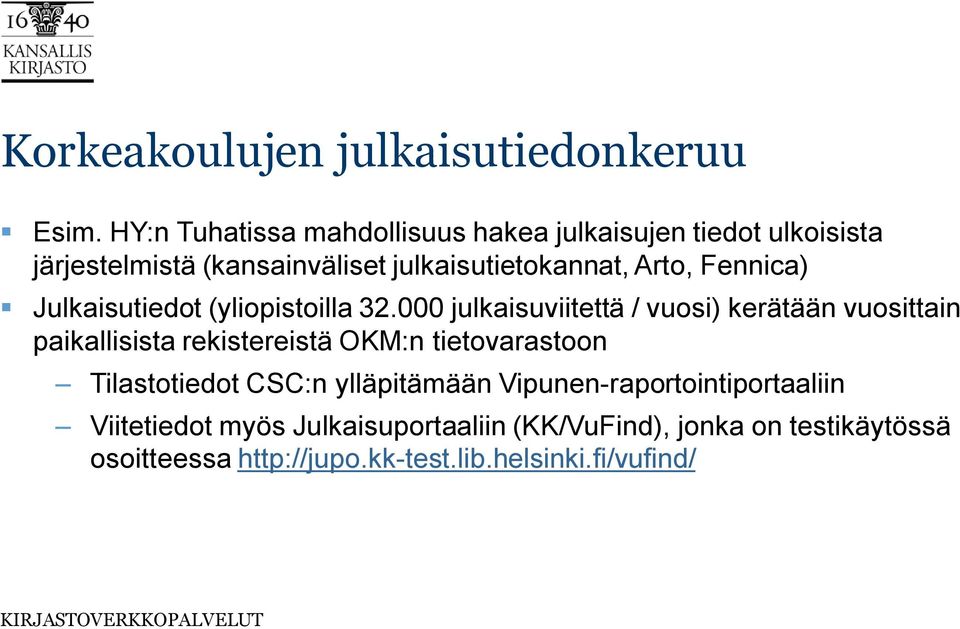 Fennica) Julkaisutiedot (yliopistoilla 32.
