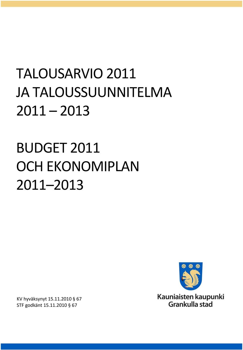 2011 OCH EKONOMIPLAN 2011 2013 KV