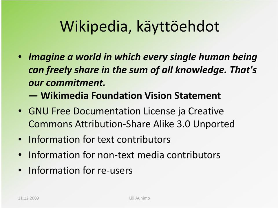 Wikimedia Foundation Vision Statement GNU Free Documentation License ja Creative Commons
