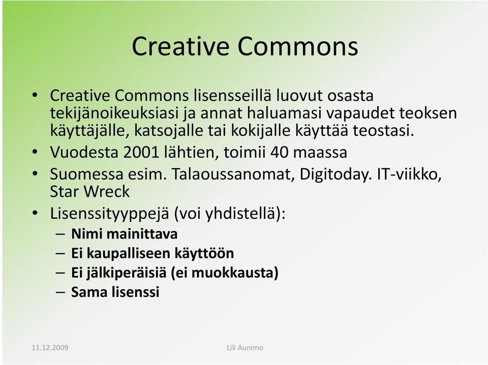 Vuodesta 2001 lähtien, toimii 40 maassa Suomessa esim. Talaoussanomat, Digitoday.