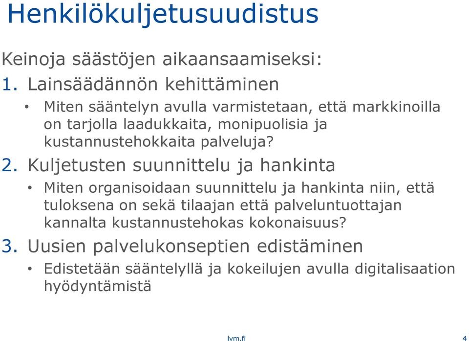 kustannustehokkaita palveluja? 2.