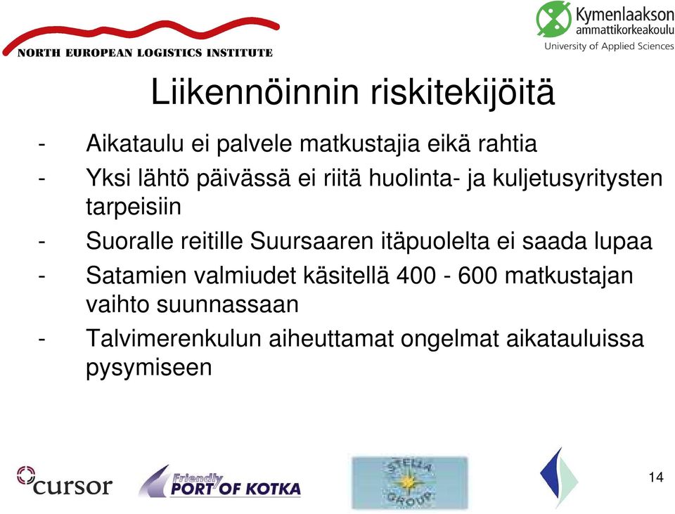 Suursaaren itäpuolelta ei saada lupaa - Satamien valmiudet käsitellä 400-600