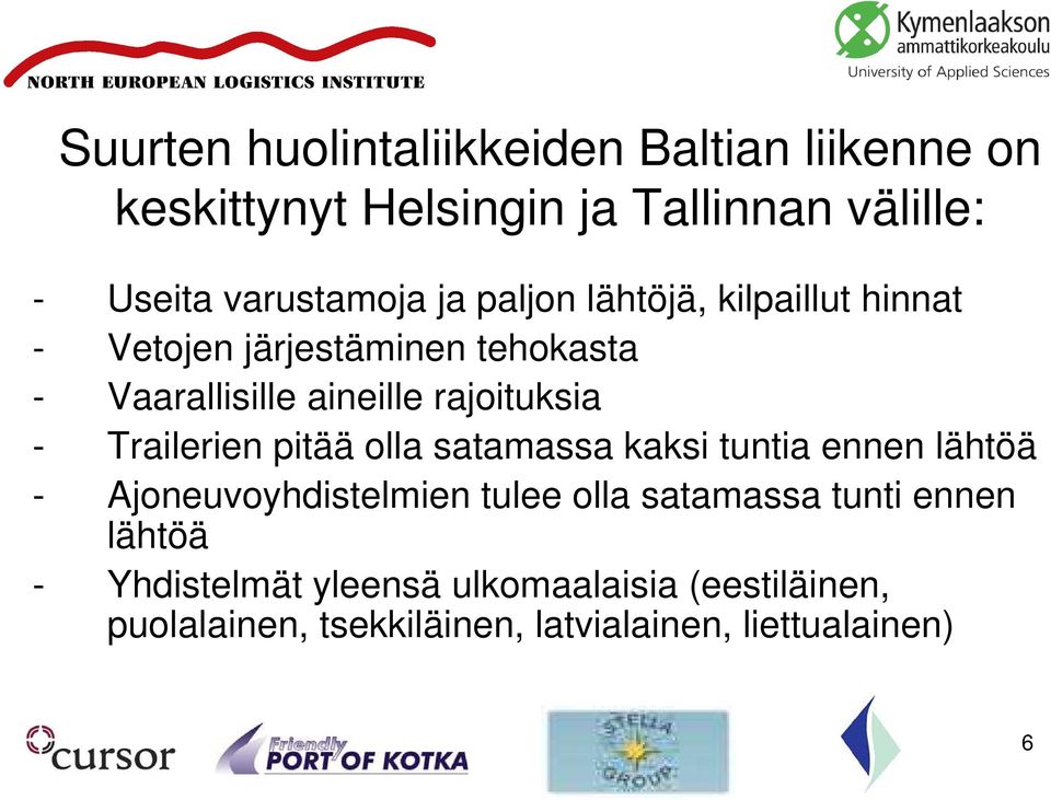 Trailerien pitää olla satamassa kaksi tuntia ennen lähtöä - Ajoneuvoyhdistelmien tulee olla satamassa tunti