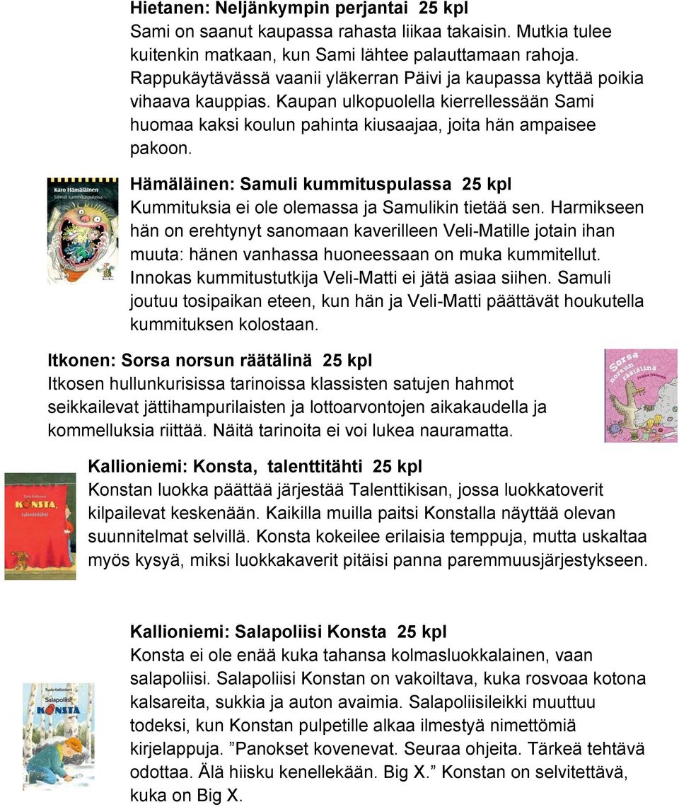 Hämäläinen: Samuli kummituspulassa 25 kpl Kummituksia ei ole olemassa ja Samulikin tietää sen.