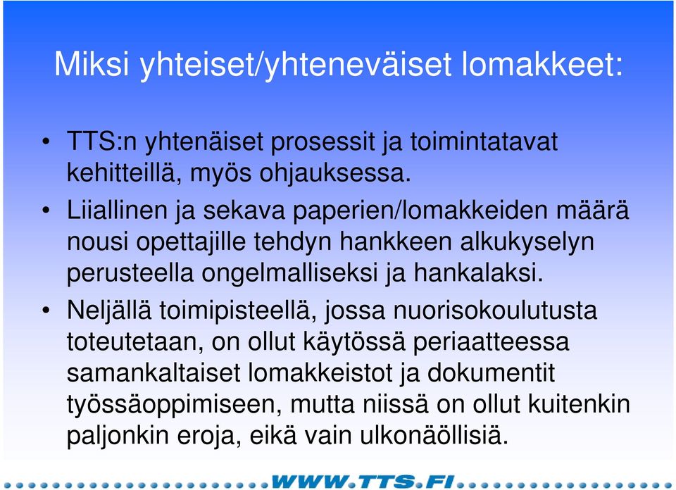 ongelmalliseksi ja hankalaksi.