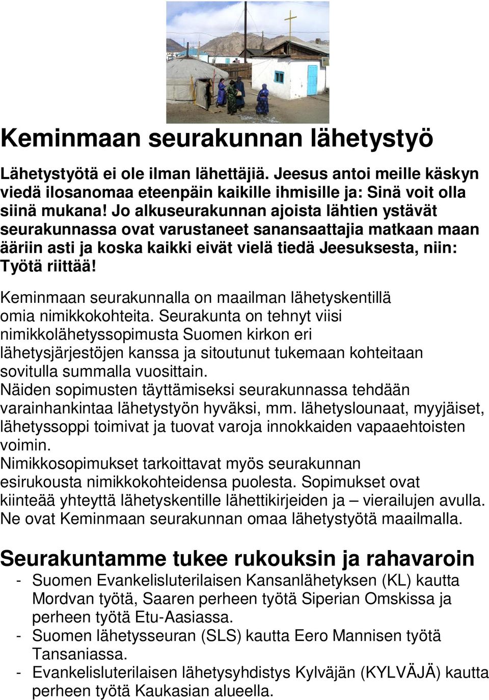 Keminmaan seurakunnalla on maailman lähetyskentillä omia nimikkokohteita.