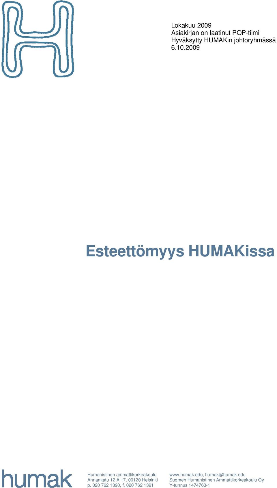 2009 Esteettömyys HUMAKissa Humanistinen ammattikorkeakoulu Annankatu 12 A