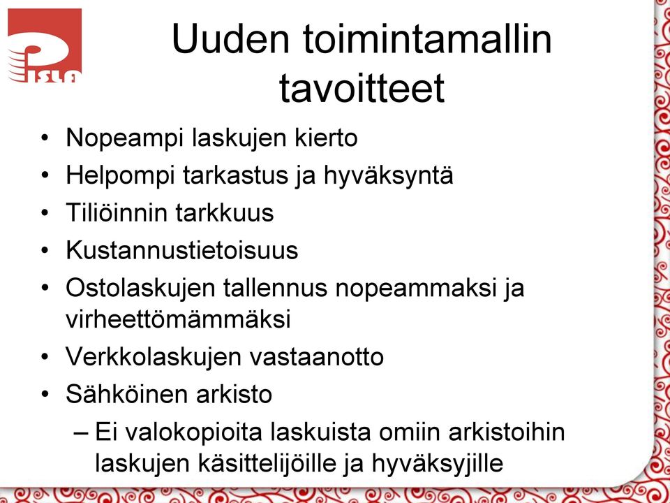 nopeammaksi ja virheettömämmäksi Verkkolaskujen vastaanotto Sähköinen arkisto