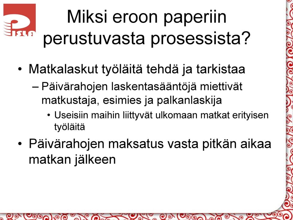 miettivät matkustaja, esimies ja palkanlaskija Useisiin maihin