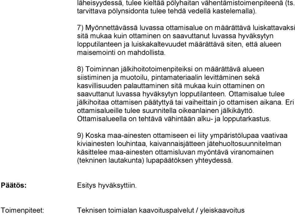 maisemointi on mahdollista.