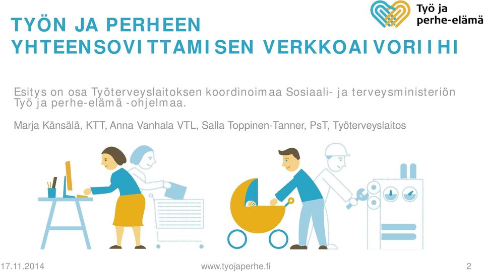 perhe-elämä -ohjelmaa.
