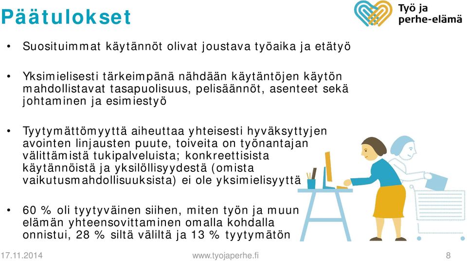 työnantajan välittämistä tukipalveluista; konkreettisista käytännöistä ja yksilöllisyydestä (omista vaikutusmahdollisuuksista) ei ole yksimielisyyttä 60