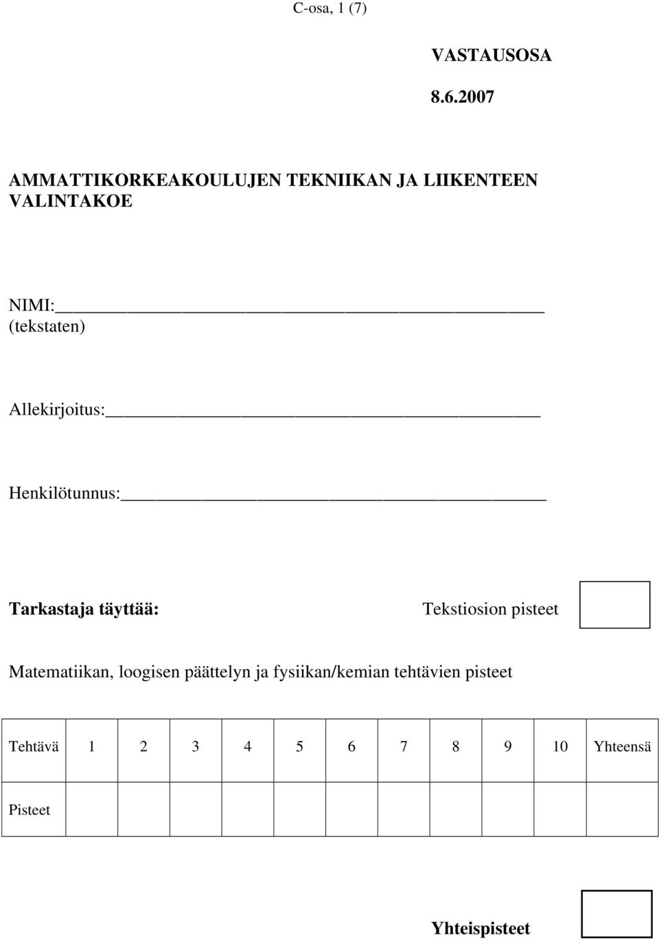 (tekstaten) Allekirjoitus: Henkilötunnus: Tarkastaja täyttää: Tekstiosion