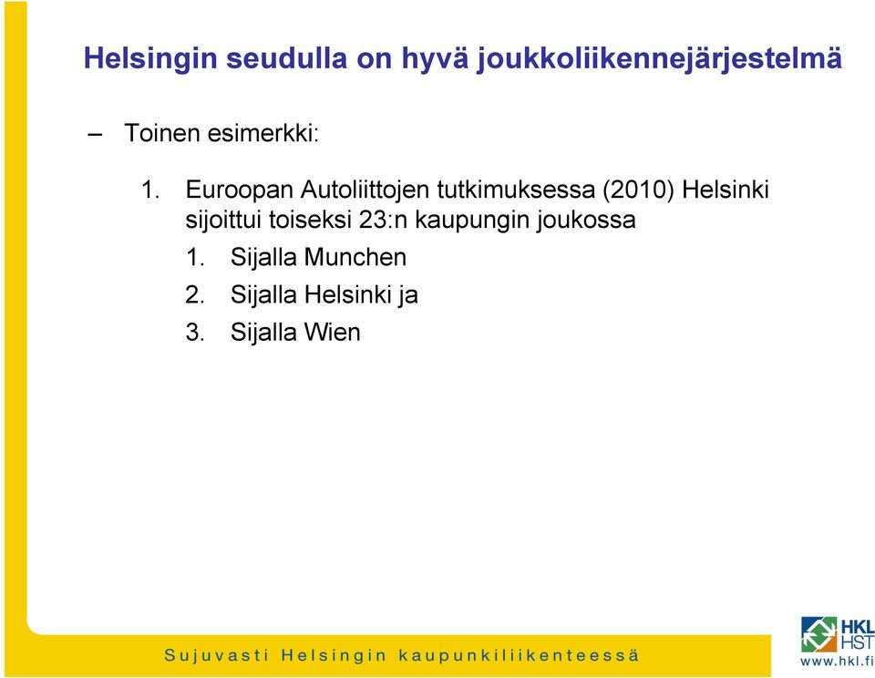 Euroopan Autoliittojen tutkimuksessa (2010) Helsinki