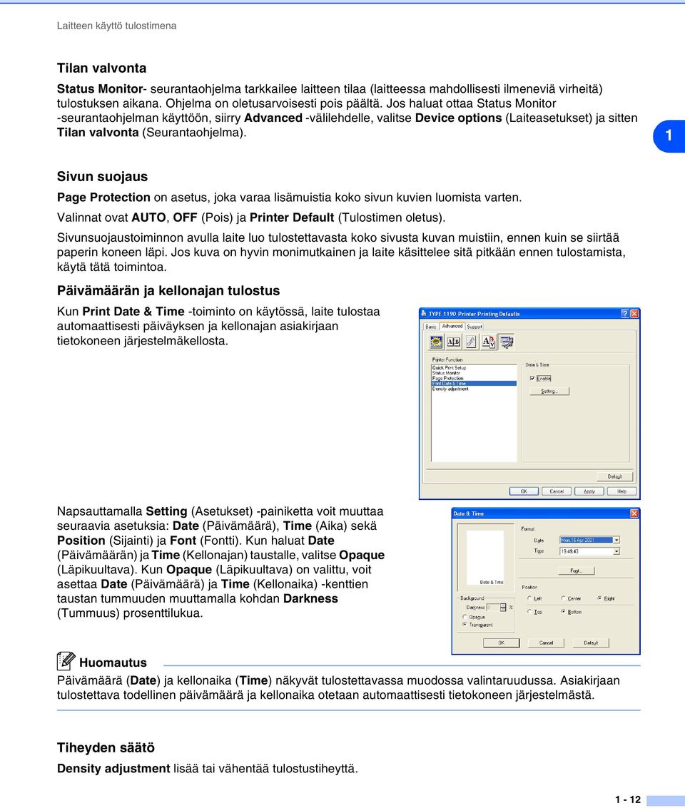 Jos haluat ottaa Status Monitor -seurantaohjelman käyttöön, siirry Advanced -välilehdelle, valitse Device options (Laiteasetukset) ja sitten Tilan valvonta (Seurantaohjelma).