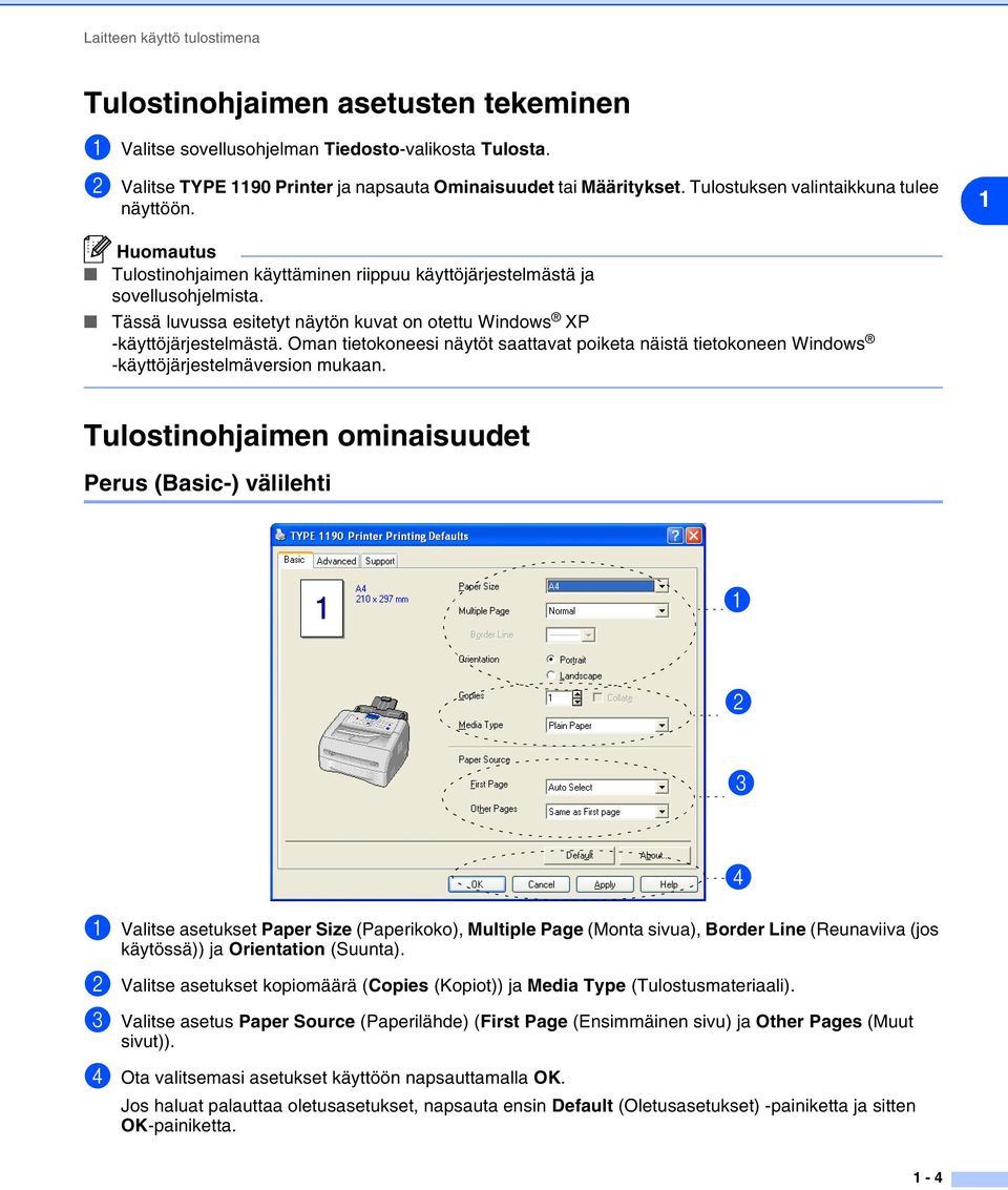 Tässä luvussa esitetyt näytön kuvat on otettu Windows XP -käyttöjärjestelmästä. Oman tietokoneesi näytöt saattavat poiketa näistä tietokoneen Windows -käyttöjärjestelmäversion mukaan.