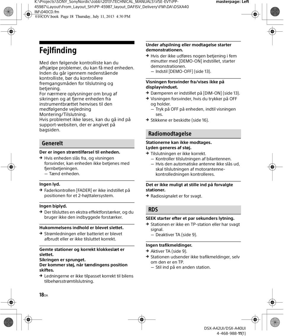 Inden du går igennem nedenstående kontrolliste, bør du kontrollere fremgangsmåden for tilslutning og betjening.