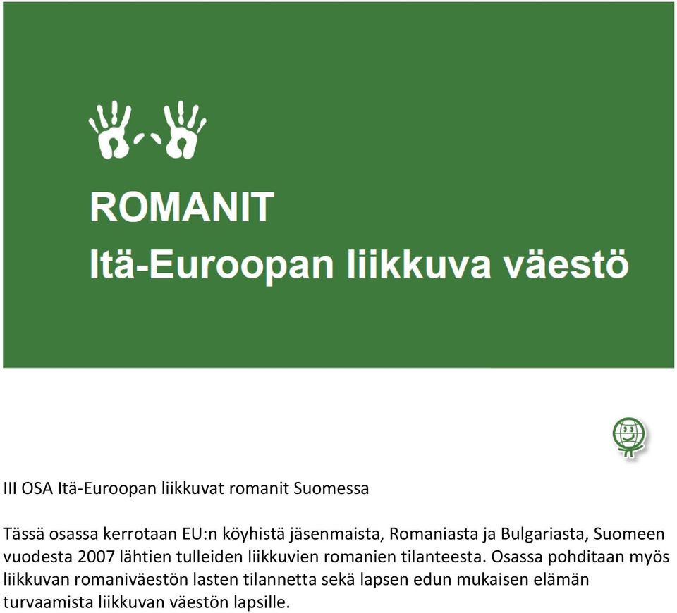 tulleiden liikkuvien romanien tilanteesta.