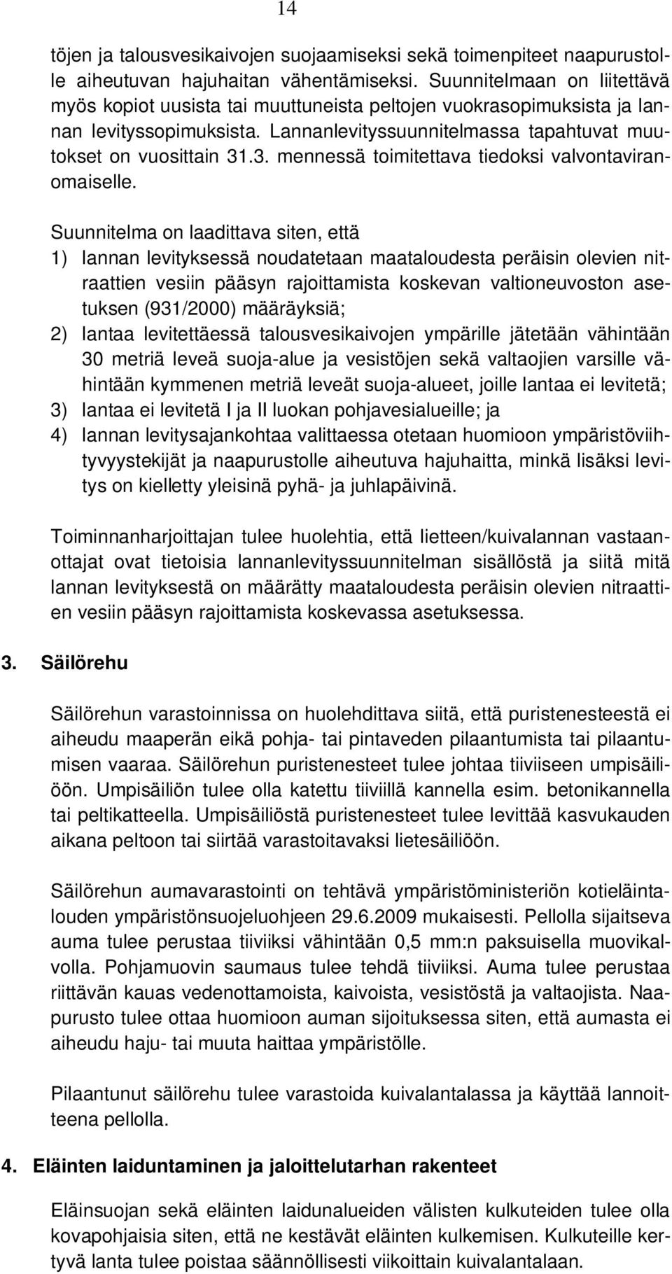 .3. mennessä toimitettava tiedoksi valvontaviranomaiselle.