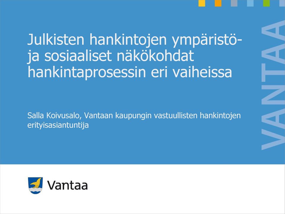 eri vaiheissa Salla Koivusalo, Vantaan