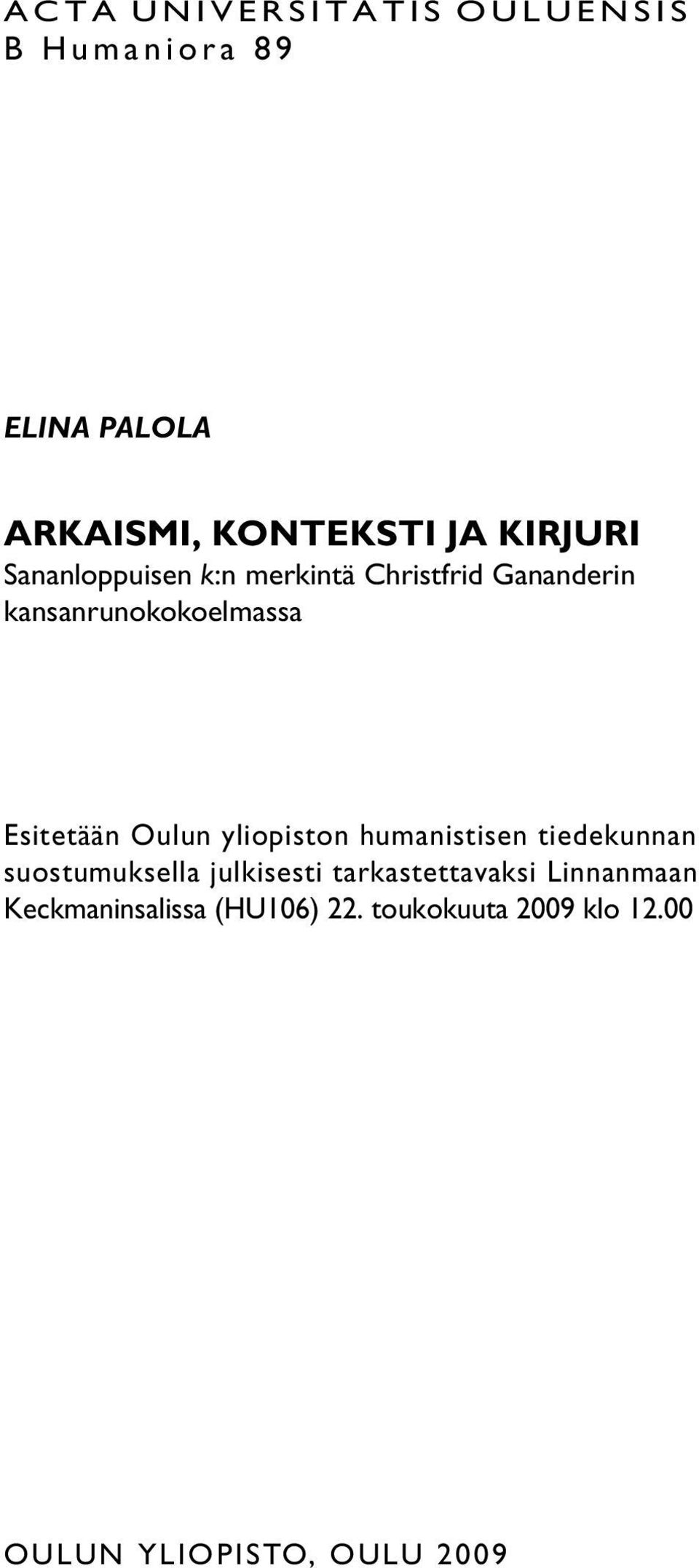Esitetään Oulun yliopiston humanistisen tiedekunnan suostumuksella julkisesti