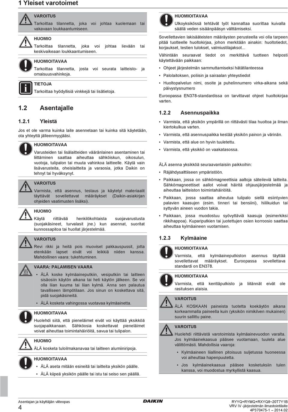 Vrustin ti lisälittin vääränlinn sntminn ti liittäminn stt ihutt sähköiskun, oikosulun, vuotoj, tuliplon ti muut vhinko littll.