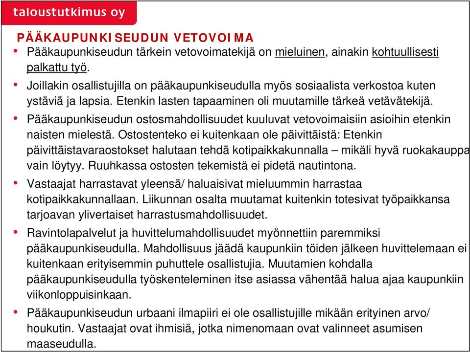 Pääkaupunkiseudun ostosmahdollisuudet kuuluvat vetovoimaisiin asioihin etenkin naisten mielestä.