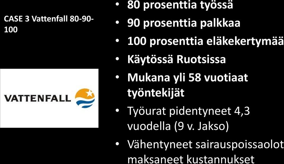 yli 58 vuotiaat työntekijät Työurat pidentyneet 4,3 vuodella (9