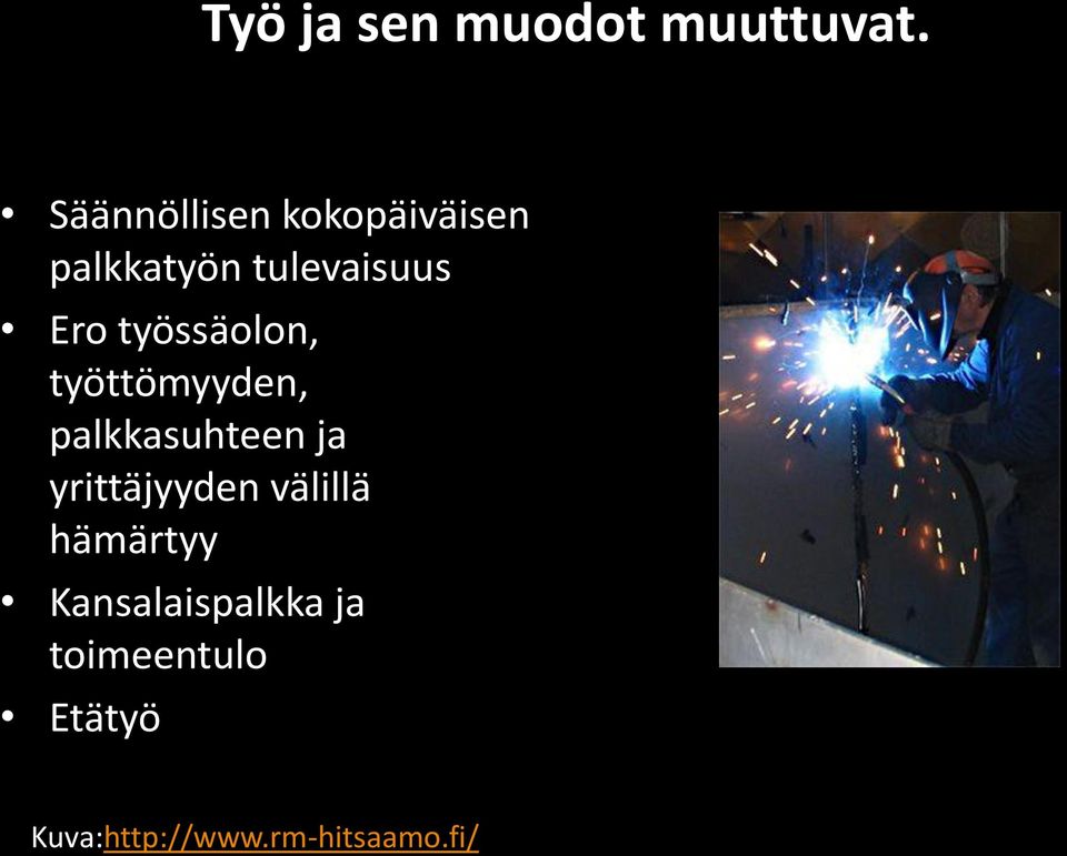 työssäolon, työttömyyden, palkkasuhteen ja yrittäjyyden