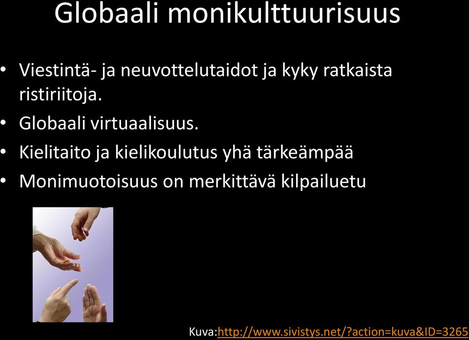 Kielitaito ja kielikoulutus yhä tärkeämpää Monimuotoisuus on