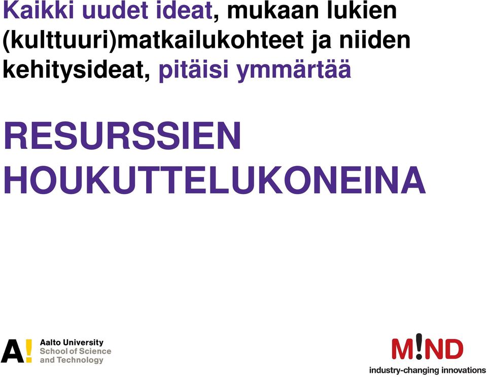 (kulttuuri)matkailukohteet ja