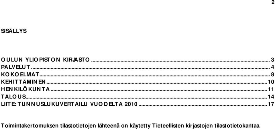 .. 14 LIITE: TUNNUSLUKUVERTAILU VUODELTA 2010.