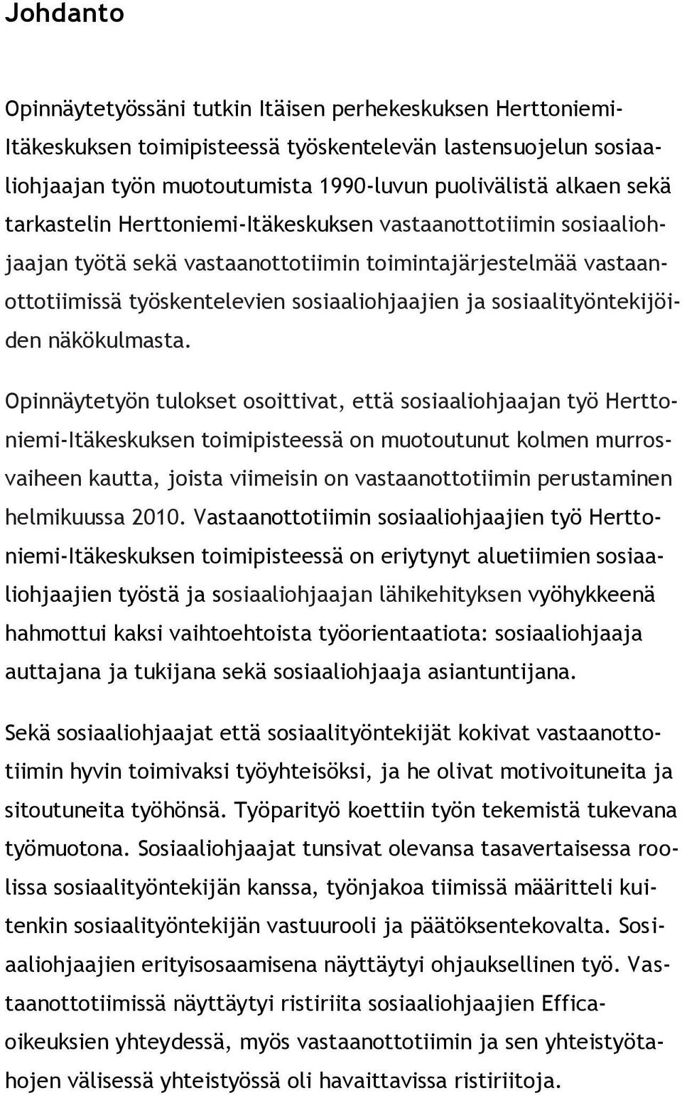 sosiaalityöntekijöiden näkökulmasta.