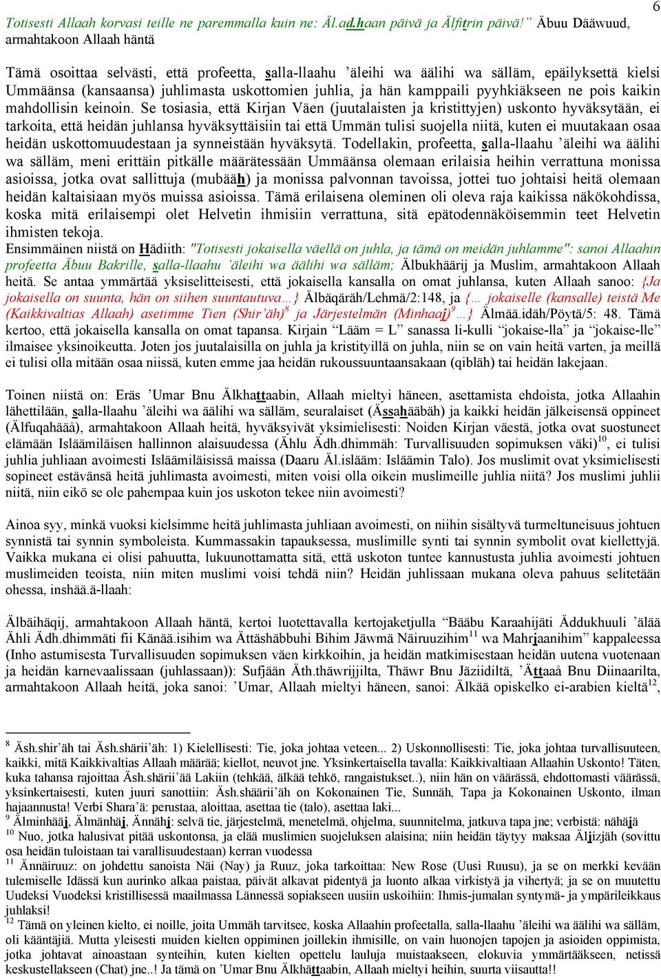 hän kamppaili pyyhkiäkseen ne pois kaikin mahdollisin keinoin.