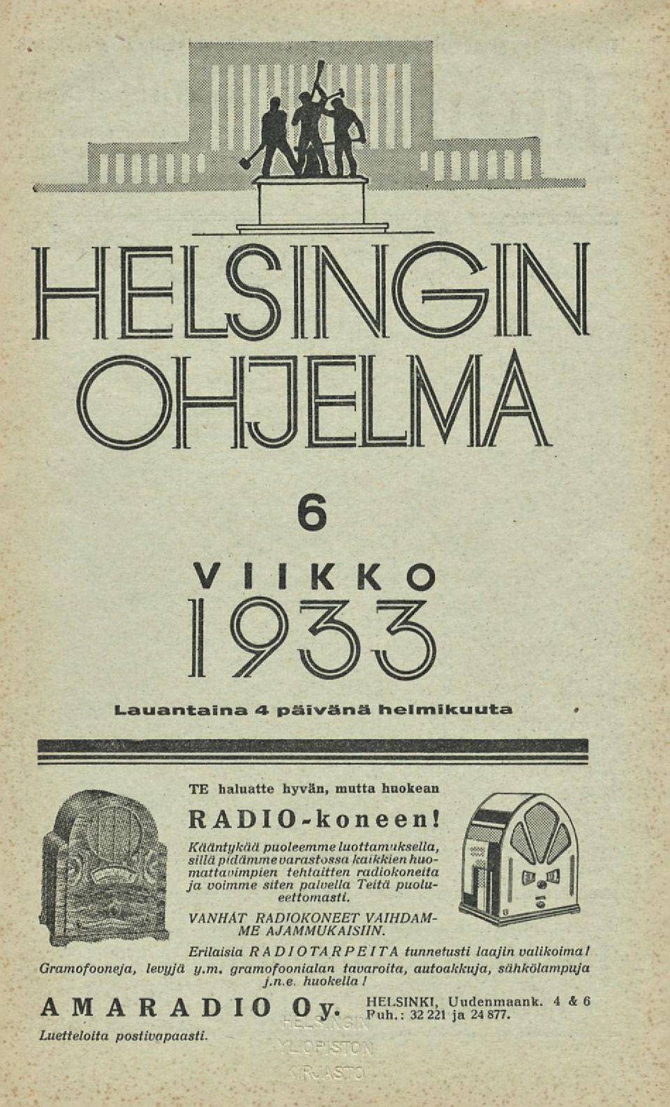 Teitä puolueettomasti. VANHAT RADIOKONEET VAIHDAM- ME AJAMMUKAISUN.