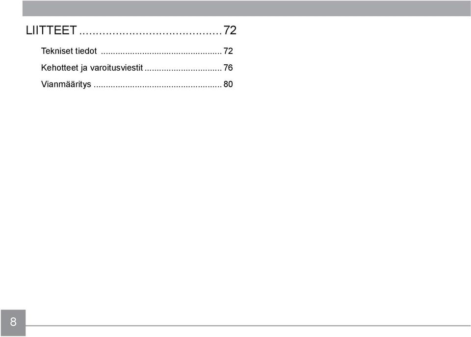 .. 72 Kehotteet ja